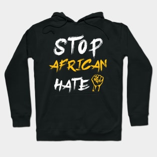 Stop African hate Black lifes matter Hoodie